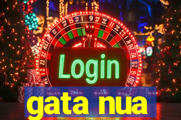 gata nua